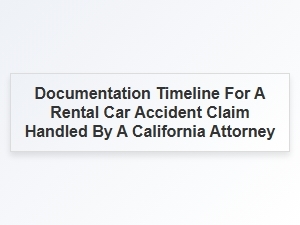 California Rental Car Accident Claim Timeline