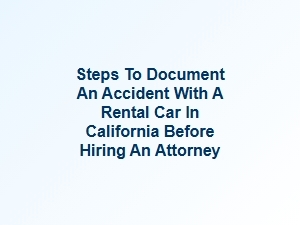 Documenting a California Rental Car Accident