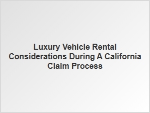 Your Guide to Luxury Rental Cars During a California Insurance Claim